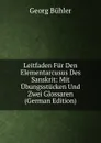 Leitfaden Fur Den Elementarcusus Des Sanskrit: Mit Ubungsstucken Und Zwei Glossaren (German Edition) - Georg Bühler