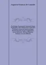 Prodromus Systematis Naturalis Regni Vegetabilis, Sive Enumeratio Contracta Ordinum Generum Specierumque Plantarum Huc Usque Cognitarum, Juxta Methodi . Normas Digesta, Volume 3 (Latin Edition) - Augustin Pyramus de Candolle