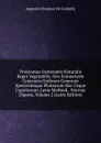 Prodromus Systematis Naturalis Regni Vegetabilis, Sive Enumeratio Contracta Ordinum Generum Specierumque Plantarum Huc Usque Cognitarum, Juxta Methodi . Normas Digesta, Volume 2 (Latin Edition) - Augustin Pyramus de Candolle