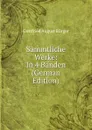 Sammtliche Werke: In 4 Banden (German Edition) - Gottfried August Bürger