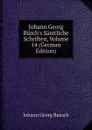 Johann Georg Busch.s Samtliche Schriften, Volume 14 (German Edition) - Johann Georg Buesch