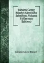 Johann Georg Busch.s Samtliche Schriften, Volume 8 (German Edition) - Johann Georg Buesch