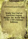 Briefe Von Und an Gottfried August Burger: Bd. Briefe Von 1780-1789 (German Edition) - Gottfried August Bürger