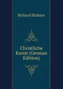 Christliche Kunst (German Edition) - Richard Bürkner