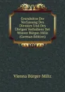 Grundsatze Der Verfassung Des Dienstes Und Des Ubrigen Verhaltens Der Wiener Burger-Miliz (German Edition) - Vienna Bürger-Miliz