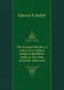 The layman Revato; a story of a restless mind in Buddhist India at the time of Greek influence - Edward P. Buffet