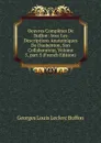 Oeuvres Completes De Buffon: Avec Les Descriptions Anatomiques De Daubenton, Son Collaborateur, Volume 5,.part 5 (French Edition) - Georges Louis Leclerc Buffon