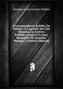 Correspondance Inedite De Buffon: A Laquelle Ont Ete Reunies Les Lettres Publiees Jusqu.a Ce Jour, Recueillie Et Annotee, Volume 2 (French Edition) - Georges Louis Leclerc Buffon