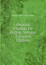 Oeuvres Choisies De Buffon, Volume 2 (French Edition) - Georges Louis Leclerc Buffon