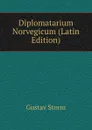 Diplomatarium Norvegicum (Latin Edition) - Gustav Storm