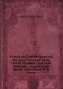 French and English Questions On Every Particular of the French Grammar: And More Especially Adapted to the French Accidence of W. B. Fowle - Bertrand Francis Bugard