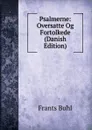 Psalmerne: Oversatte Og Fortolkede (Danish Edition) - Frants Buhl