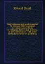 Buist.s almanac and garden manual for the year 1888: b designed to furnish concise hints to cottagers, farmers and planters, on the cultivation of . with other useful information on gardening - Robert Buist