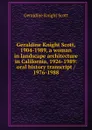 Geraldine Knight Scott, 1904-1989, a woman in landscape architecture in California, 1926-1989: oral history transcript / 1976-1988 - Geraldine Knight Scott