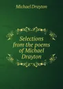 Selections from the poems of Michael Drayton - Drayton Michael