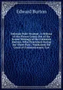 Defensio Fidei Nicaenae: A Defense of the Nicene Creed, Out of the Extant Writings of the Catholick Doctors, Who Flourished During the Three First . Vindicated the Creed of Constantinople; Con - Edward Burton