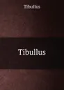 Tibullus - Tibullus