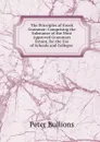 The Principles of Greek Grammar: Comprising the Substance of the Most Approved Grammars Extant, for the Use of Schools and Colleges . - Peter Bullions