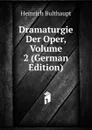 Dramaturgie Der Oper, Volume 2 (German Edition) - Heinrich Bulthaupt