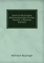 Heinrich Bullingers Reformationsgeschichte, Volume 2 (German Edition) - Heinrich Bullinger
