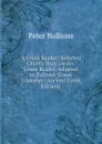 A Greek Reader: Selected Chiefly from Jacobs. Greek Reader, Adapted to Bullions. Greek Grammar (Ancient Greek Edition) - Peter Bullions
