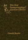 Was Sind Zwangsvorgange. (German Edition) - Oswald Bumke