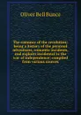 The romance of the revolution: being a history of the personal adventures, romantic incidents, and exploits incidental to the war of independence; compiled from various sources - Oliver Bell Bunce