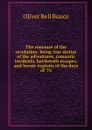 The romance of the revolution: being true stories of the adventures, romantic incidents, hairbreath escapes, and heroic exploits of the days of .76 - Oliver Bell Bunce