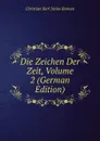 Die Zeichen Der Zeit, Volume 2 (German Edition) - Christian Karl Josias Bunsen