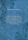 Journal of a Residence at the Cape of Good Hope: With Excursions Into the Interior, and Notes On the Natural History, and the Native Tribes - Charles James Fox Bunbury