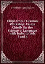 Chips from a German Workshop: Essays Chiefly On the Science of Language with Index to Vols 3 and 4 - Müller Friedrich Max