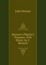 Bunyan.s Pilgrim.s Progress. with Illustr. by C. Bennett - John Bunyan