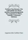 Freifrau Von Bunsen: Ein Lebensbild Aus Ihren Briefen Zusammengestellt Von Augustus J.C.Hare, Volume 1 (German Edition) - Augustus John Cuthbert Hare