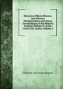 Memoirs of Baron Bunsen, Late Minister Plenipotentiary and Envoy Extraordinary of His Majesty Frederic William IV at the Court of St. James, Volume 1 - Christian Karl Josias Bunsen