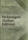 Dichtungen (Italian Edition) - Michelangelo Buonarroti