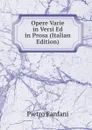 Opere Varie in Versi Ed in Prosa (Italian Edition) - Fanfani Pietro