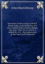 Narrative of the voyage of H.M.S. Rattlesnake, commanded by the late Captain Owen Stanley during the years 1846-50: to which is added Mr. E.B. . the exploration of the Cape York Peninsula - John Macgillivray