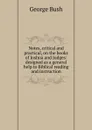 Notes, critical and practical, on the books of Joshua and Judges: designed as a general help to Biblical reading and instruction - George Bush