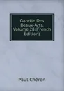 Gazette Des Beaux-Arts, Volume 28 (French Edition) - Paul Chéron