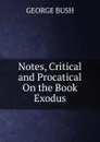 Notes, Critical and Procatical On the Book Exodus - George Bush