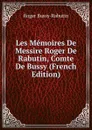 Les Memoires De Messire Roger De Rabutin, Comte De Bussy (French Edition) - Roger Bussy-Rabutin