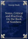 Notes, Critical and Practical, On the Book of Numbers - George Bush