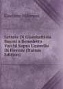 Lettere Di Giambattista Busini a Benedetto Varchi Sopra L.assedio Di Firenze (Italian Edition) - Gaetano Milanesi