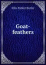 Goat-feathers - Ellis Parker Butler