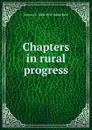 Chapters in rural progress - Kenyon L. 1868-1935 Butterfield