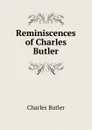 Reminiscences of Charles Butler - Charles Butler