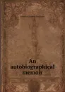 An autobiographical memoir - Josephine Elizabeth Grey Butler