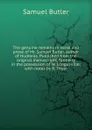 The genuine remains in verse and prose of Mr. Samuel Butler, author of Hudibras. Published from the original manuscripts, formerly in the possession of W. Longueville; with notes by R. Thyer - Butler Samuel