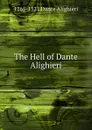 The Hell of Dante Alighieri - 1265-1321 Dante Alighieri