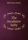 The incubator baby - Ellis Parker Butler